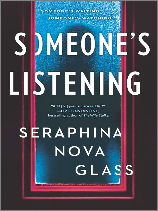 Title details for Someone's Listening by Seraphina Nova Glass - Available